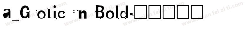 a_GroticCn Bold字体转换